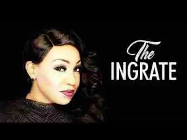 Video: THE INGRATE - RITA DOMINIC Nigerian Movies | 2017 Latest Movies
